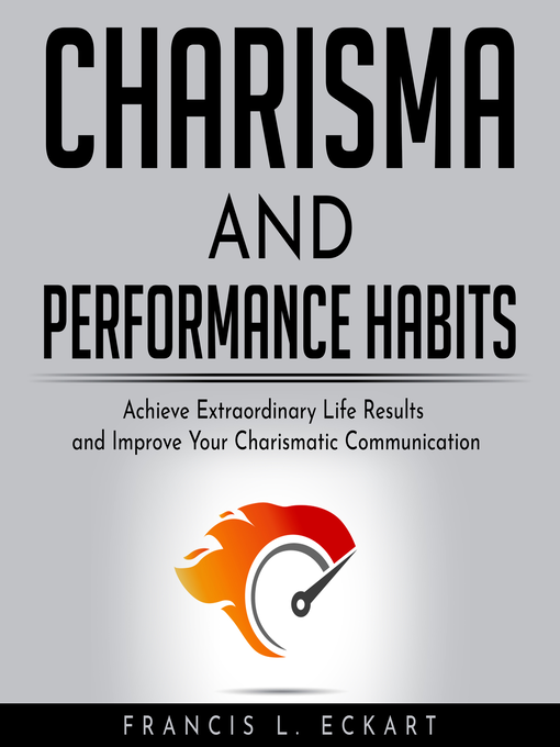 Title details for Charisma And Performance Habits--definitive Edition by Francis L. Eckart - Wait list